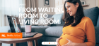 From Waiting Room to Living Room